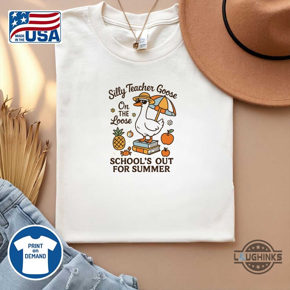 Schools Out For Summer Silly Goose Teacher Shirt 14 Schools Out For Summer Silly Goose Teacher Shirt