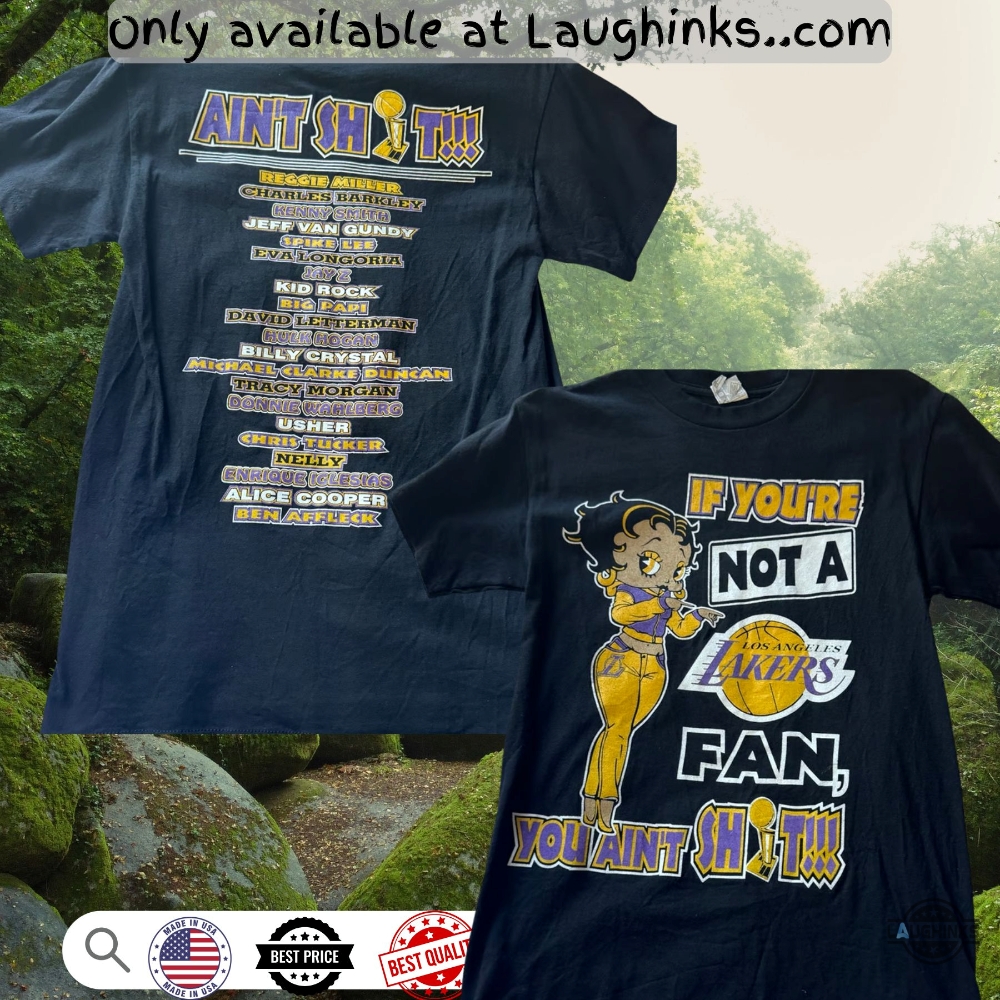 La Lakers Betty Boop If You Aint A Fan You Aint Shit Shirt 5 LA Lakers Betty Boop If You Aint A Fan You Aint Shit Shirt