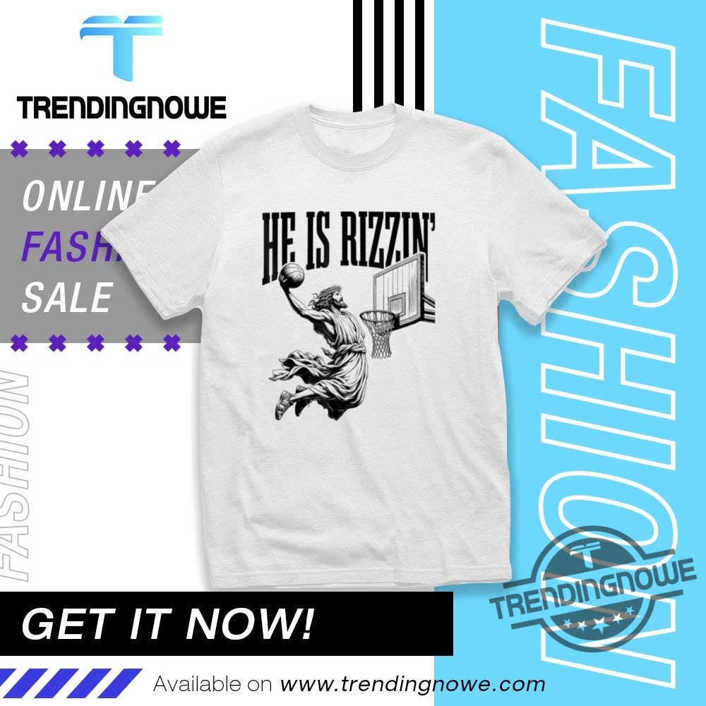 He Is Rizzin Shirt trendingnowe 1