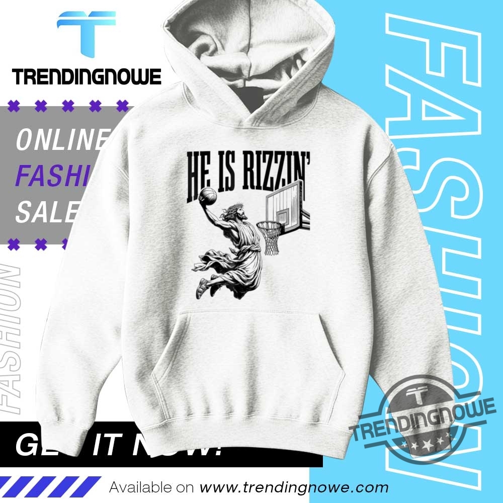 He Is Rizzin Shirt 9 He Is Rizzin Shirt