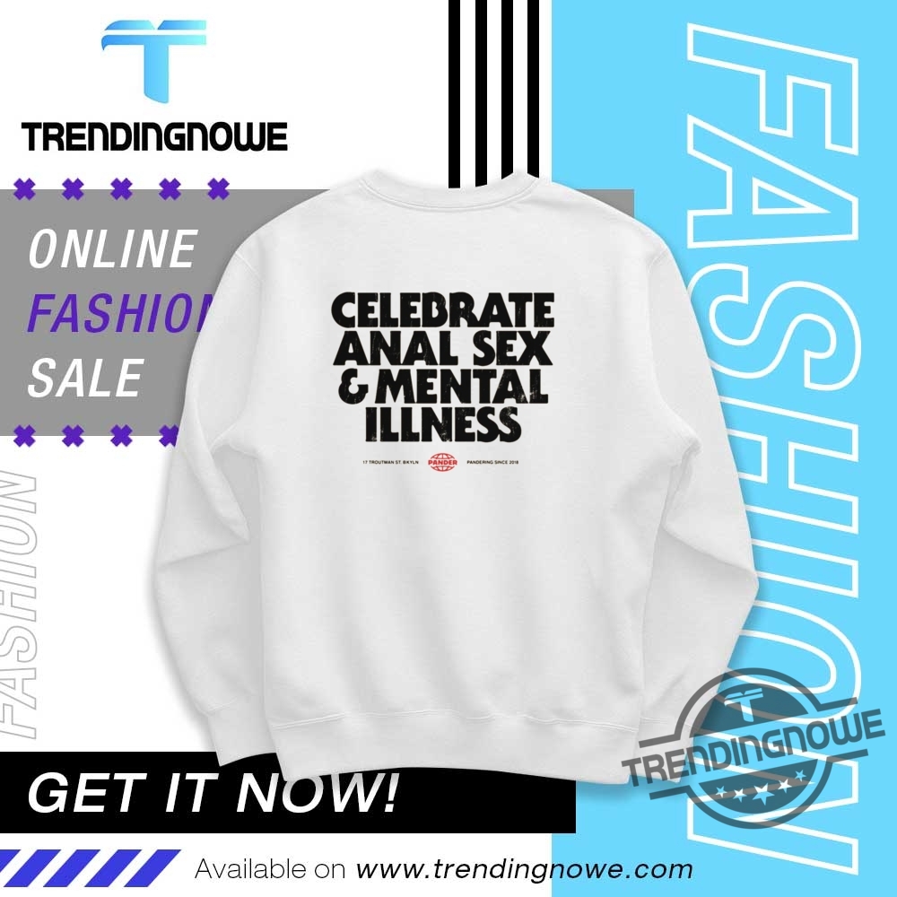 Celebrate Anal Sex And Mental Illness Shirt 10 Celebrate Anal Sex And Mental Illness Shirt