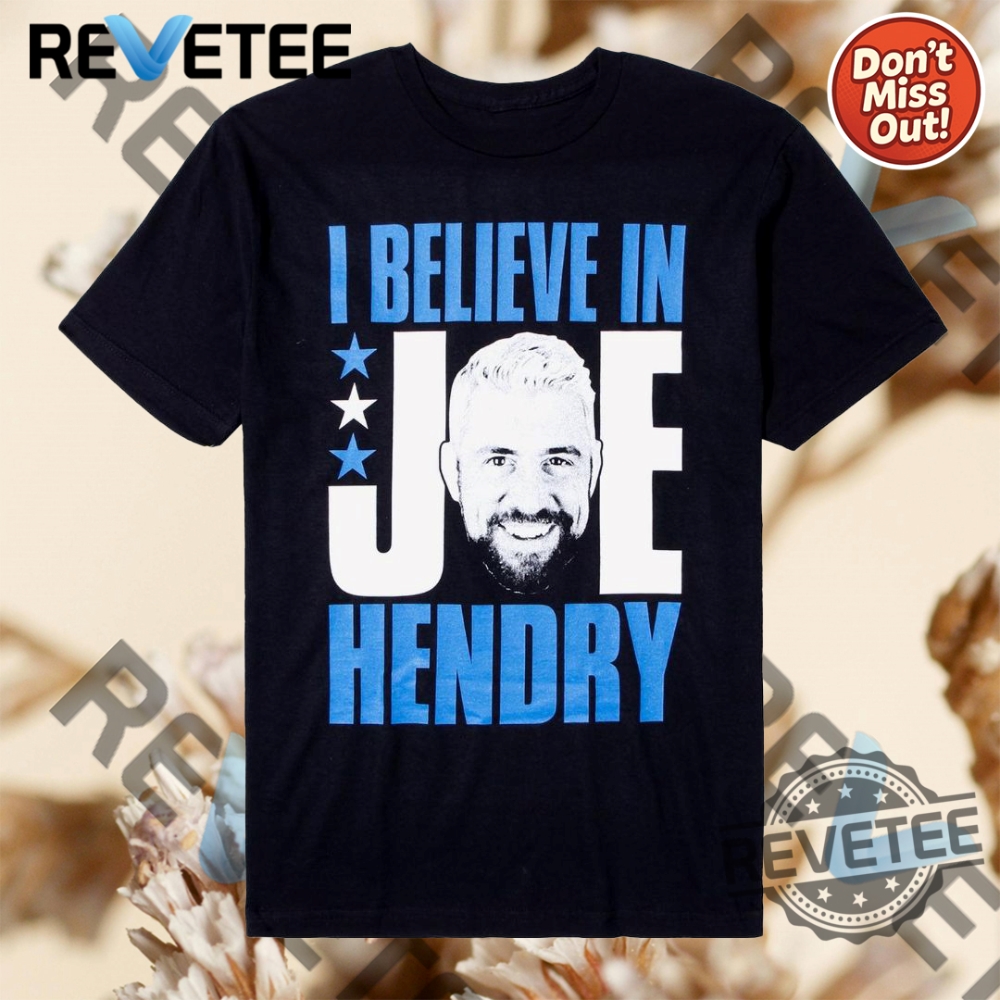 Summer 2025 Style Guide: Must-Have T-Shirts, Hoodies, and Sweatshirts 6 Joe Hendry Shirt I Believe In Hoodie Sweatshirt Mens Womens