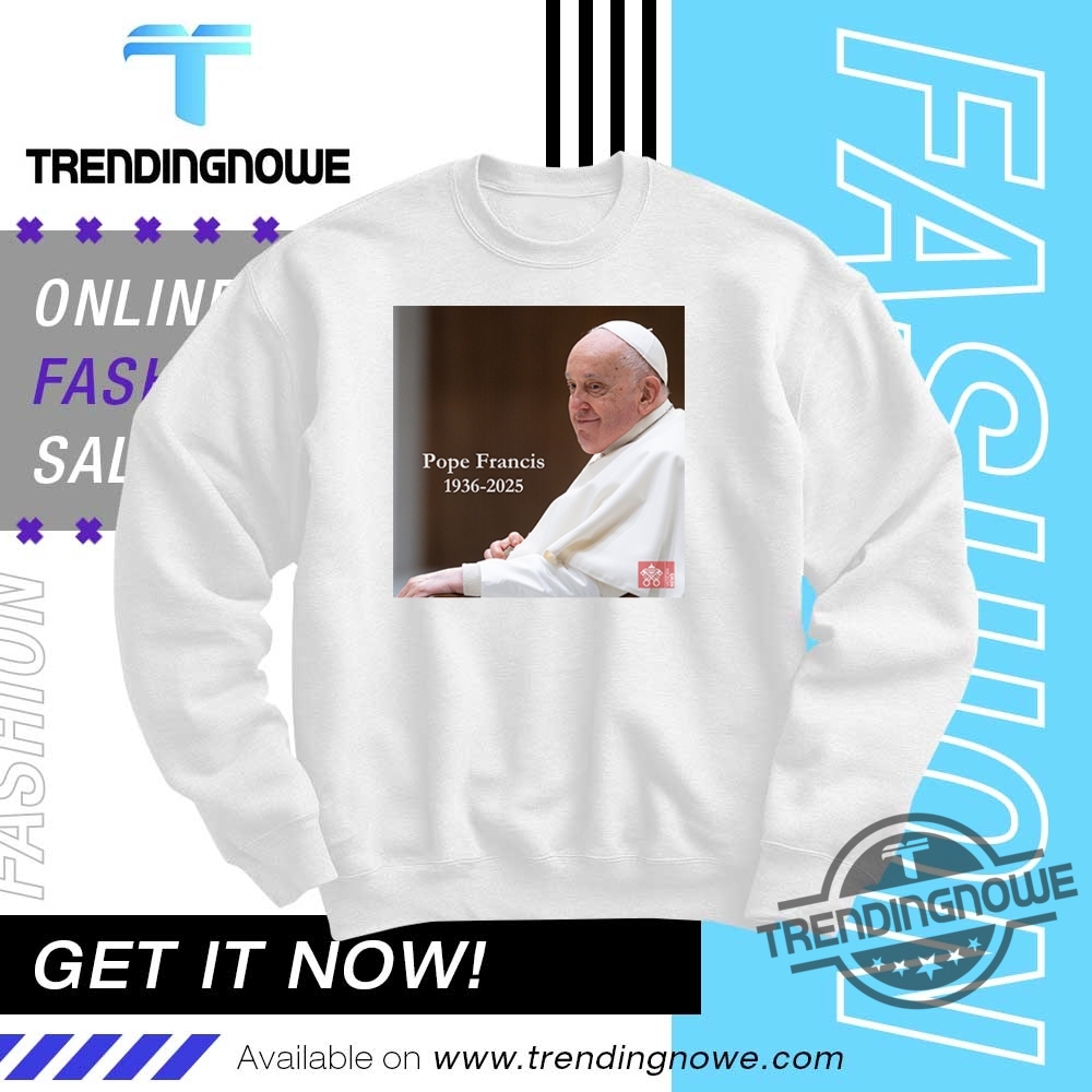 Rip Pope Francis 1936 2025 Shirt 10 Rip Pope Francis 1936 2025 Shirt