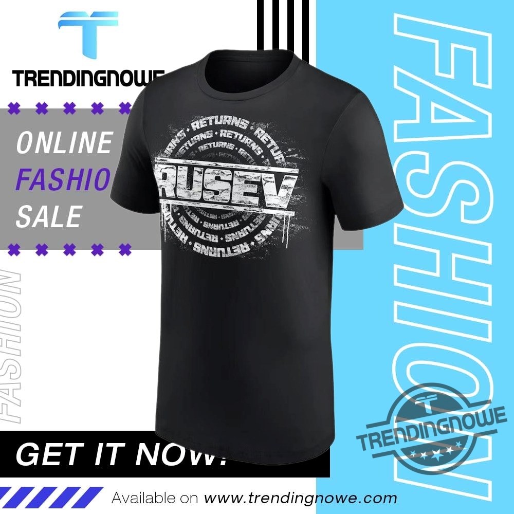 Official Wwe Rusev Returns Shirt trendingnowe 1