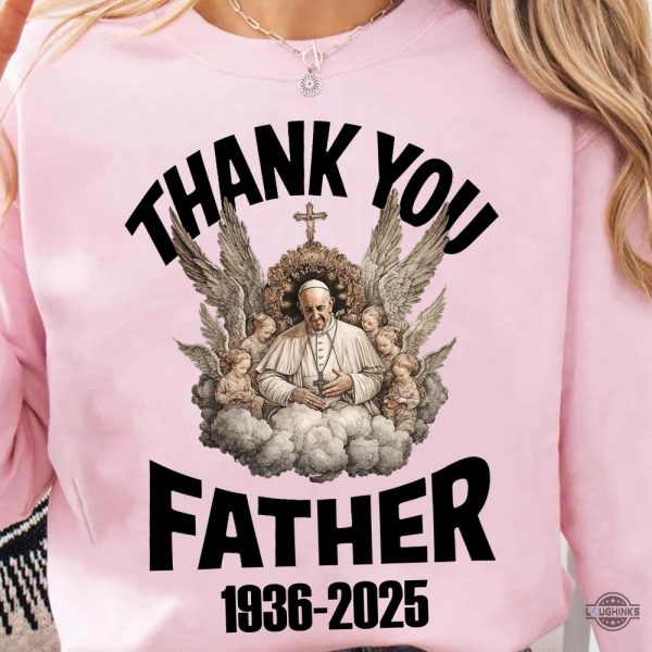 thank you father pope francis shirt rip memorial tribute tee 1936 2025