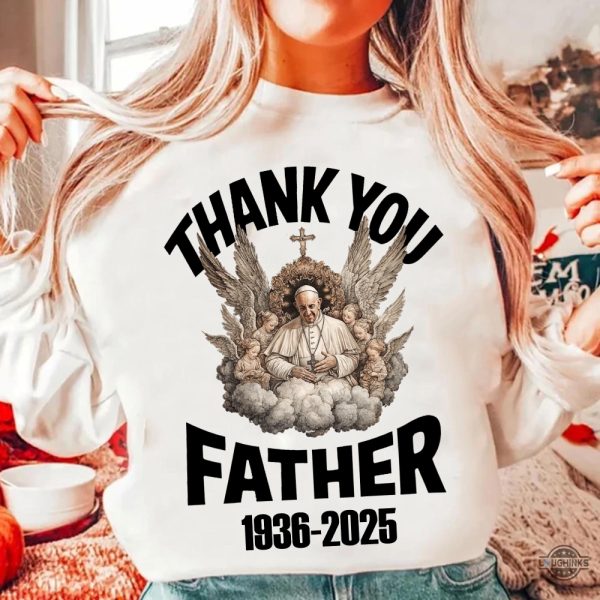 thank you father pope francis shirt rip memorial tribute tee 1936 2025