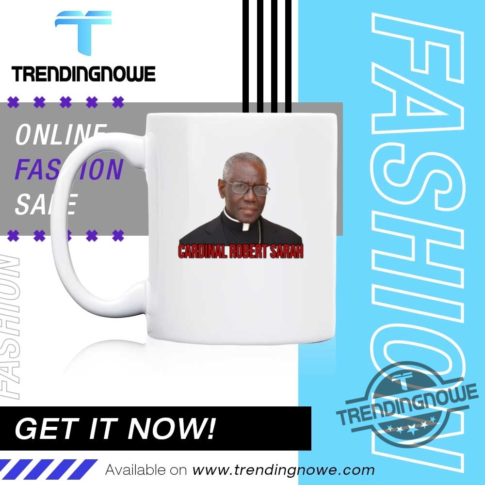 Cardinal Robert Sarah Pope Shirt 11 Cardinal Robert Sarah Pope Shirt