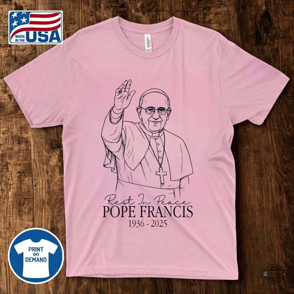 Rip Pope Francis 1936 2025 Shirt God Bless Pope Francis 11 RIP Pope Francis 1936 2025 Shirt God Bless Pope Francis