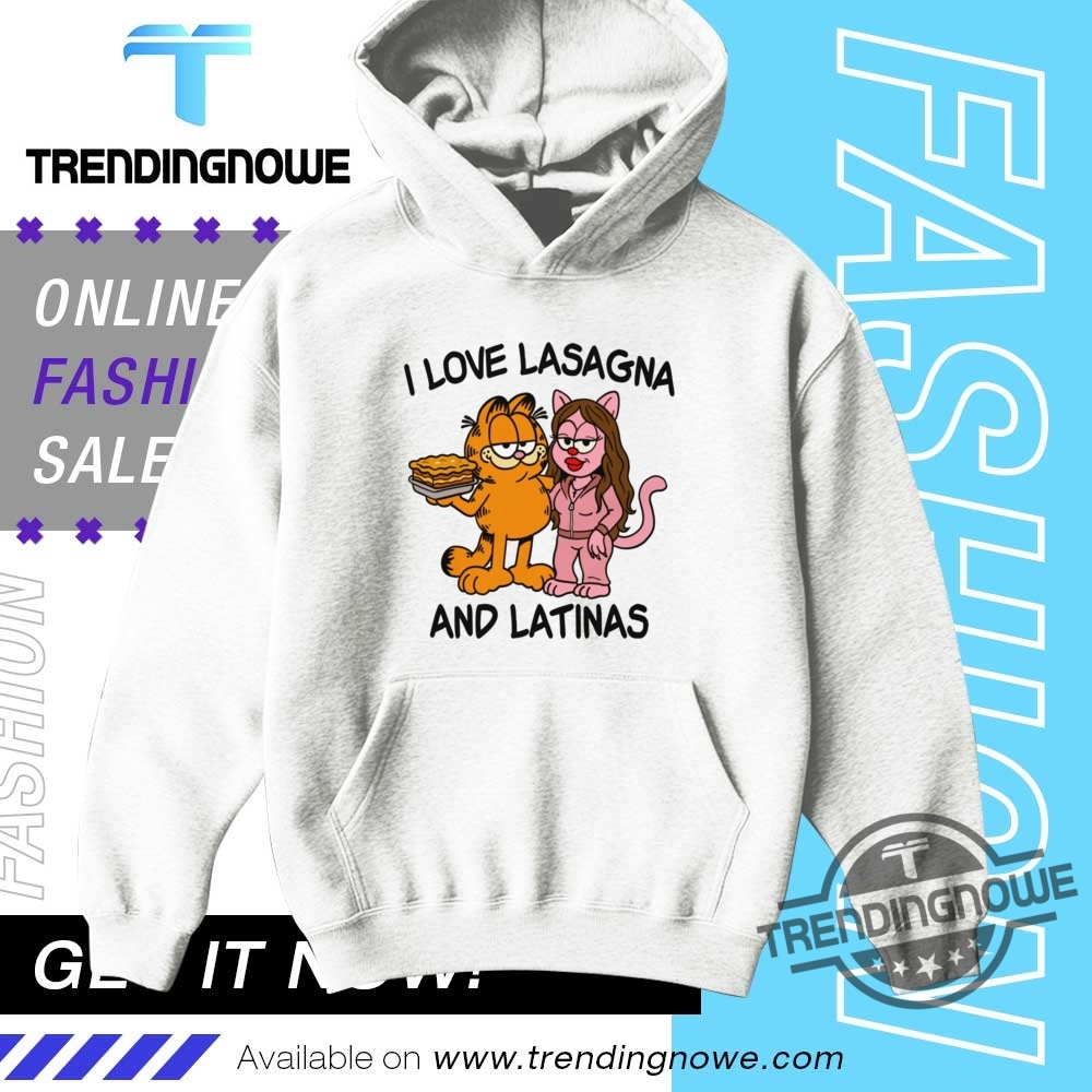 I Love Lasagna And Latinas Garfield Shirt 8 I Love Lasagna And Latinas Garfield Shirt