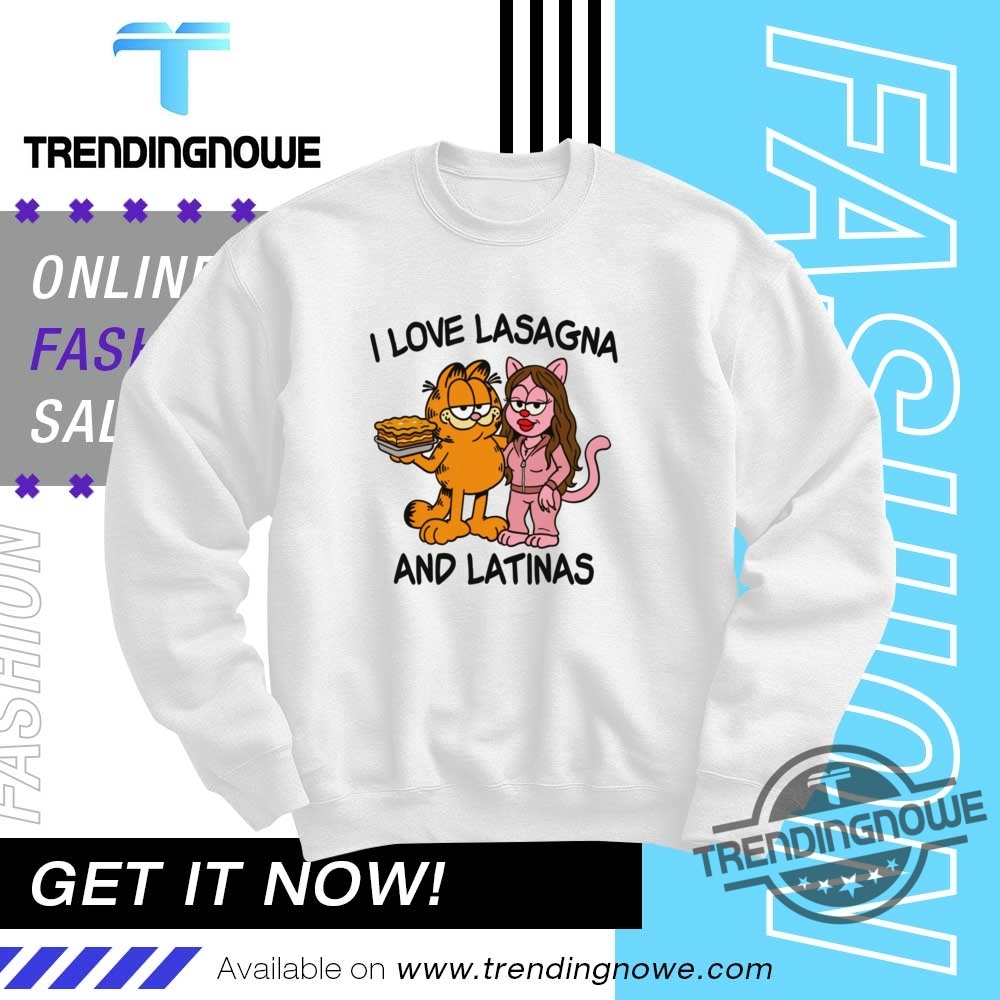 I Love Lasagna And Latinas Garfield Shirt 9 I Love Lasagna And Latinas Garfield Shirt