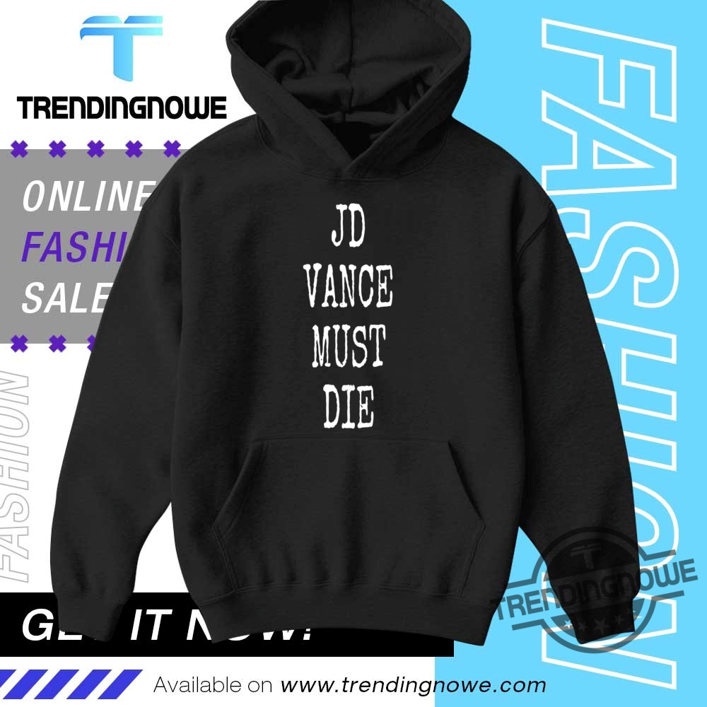 Jd Vance Must Die Shirt 9 JD Vance Must Die Shirt