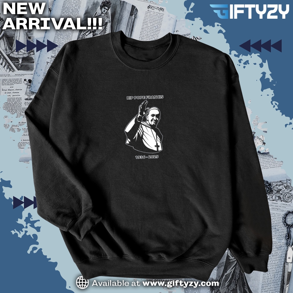 Pope Francis R.I.P. Papa Francis 19362025 Memorial Pope Francis Shirt 6 Pope Francis R.I.P. Papa Francis 1936-2025 Memorial Pope Francis Shirt