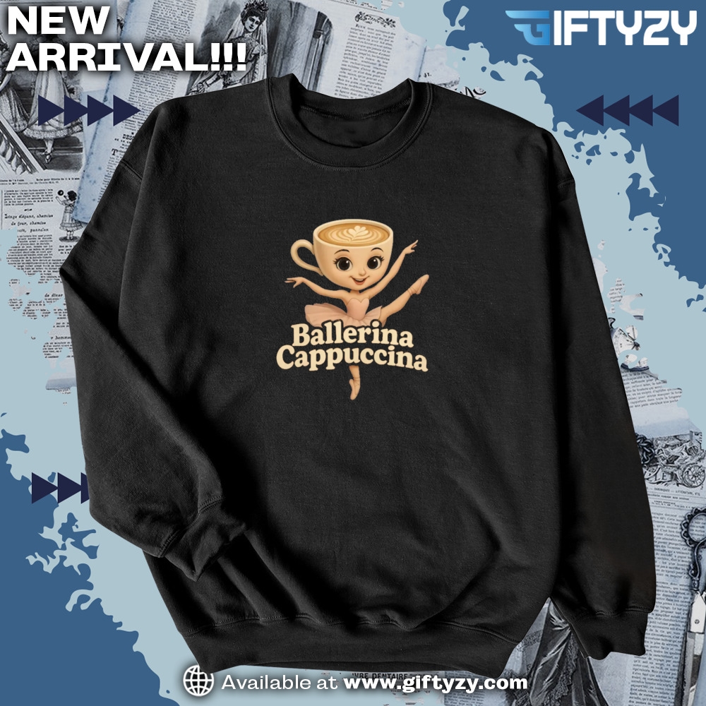 Trendy Gift For The Tiktok Lover Ballerina Cappuccina Shirt 6 Trendy Gift for the TikTok Lover: Ballerina Cappuccina Shirt