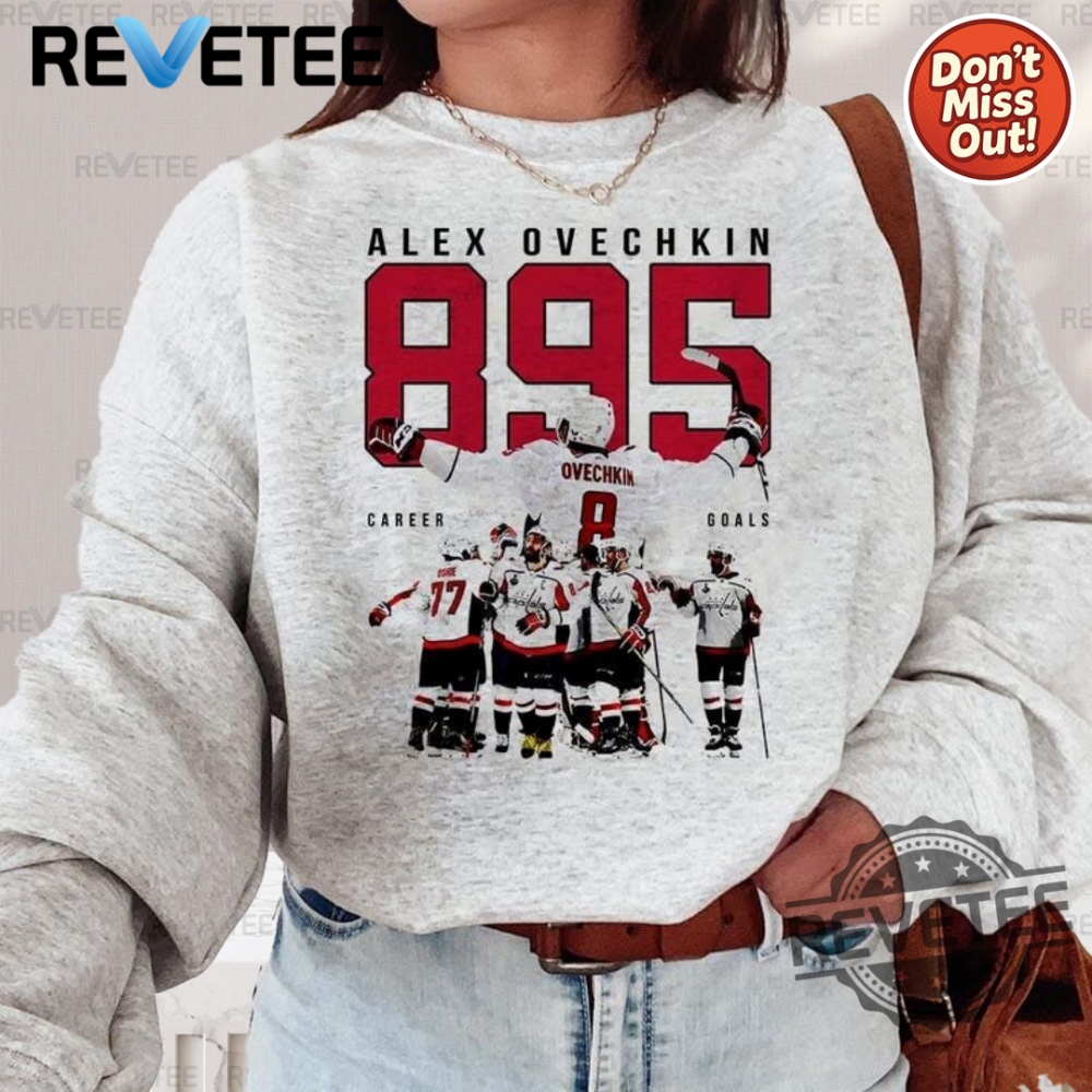 Summer 2025 Style Guide: Must-Have T-Shirts, Hoodies, and Sweatshirts 3 Alexander Ovechkin 895 Goals Shirt For Sale Mens Womens Hoodie Sweatshirt