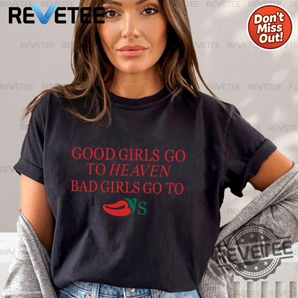 Summer 2025 Style Guide: Must-Have T-Shirts, Hoodies, and Sweatshirts 15 Good Girls Go To Heaven Bad Girls Go To Chilis Shirt Chili Pepper Hoodie Sweatshirt Unique