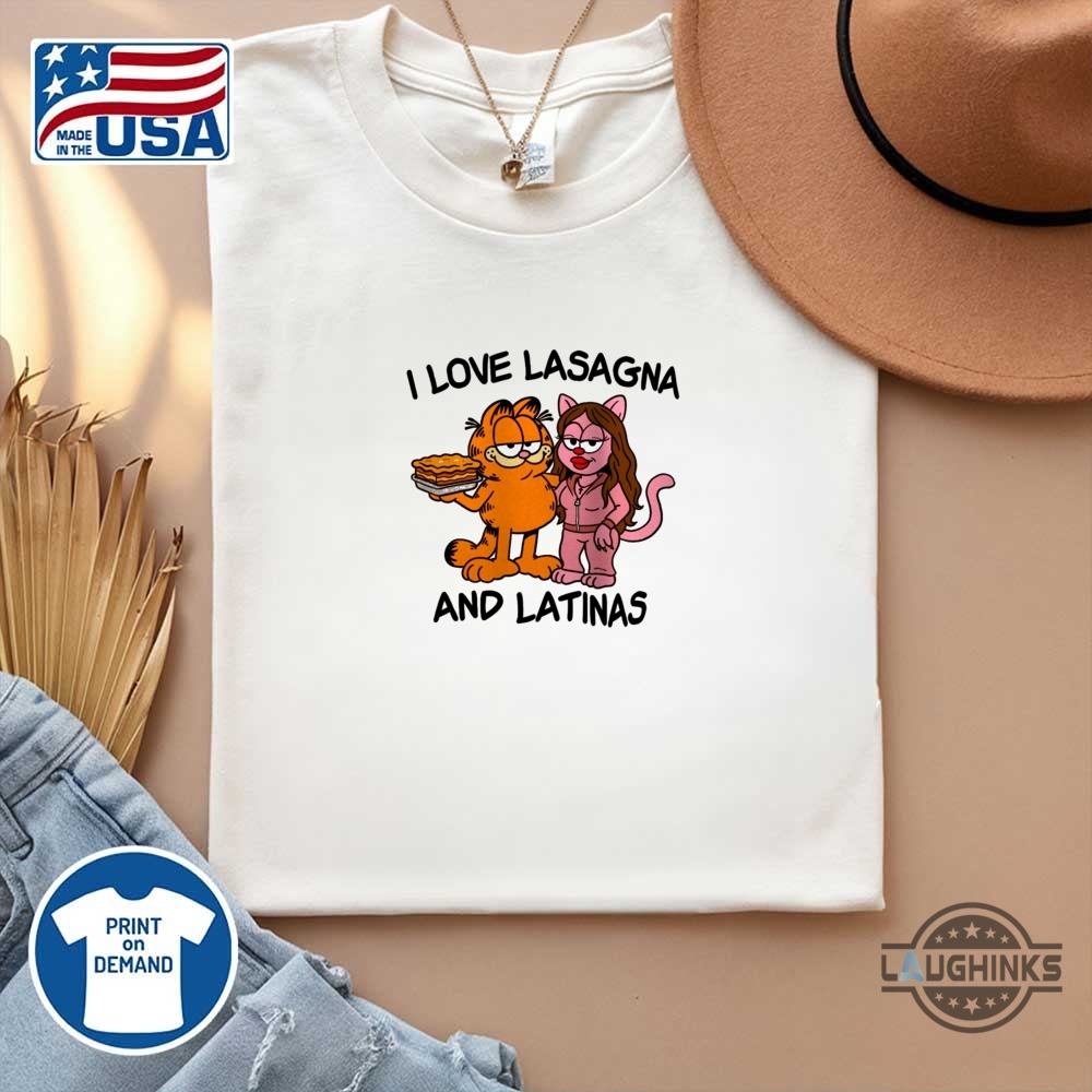 Garfield I Love Lasagna And Latinas Funny Shirt 12 Garfield I Love Lasagna and Latinas Funny Shirt