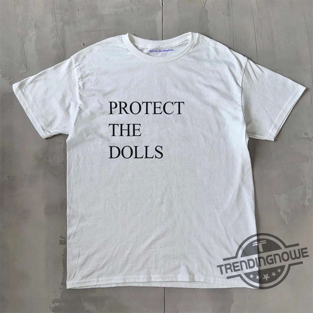Protect The Dolls Tshirt Pedro Pascal Protect The Dolls Shirt 9 Protect The Dolls Tshirt Pedro Pascal Protect The Dolls Shirt