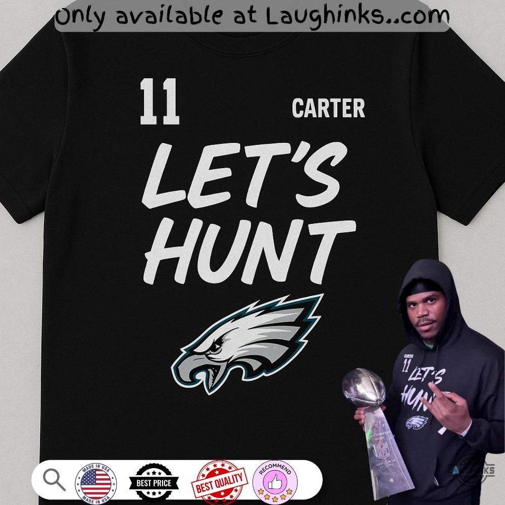 Philadelphia Eagles Lets Hunt Shirt Abdul Carter 11 5 Philadelphia Eagles Lets hunt shirt Abdul Carter 11