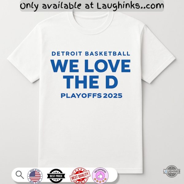 detroit basketball we love the d playoffs 2025 shirt