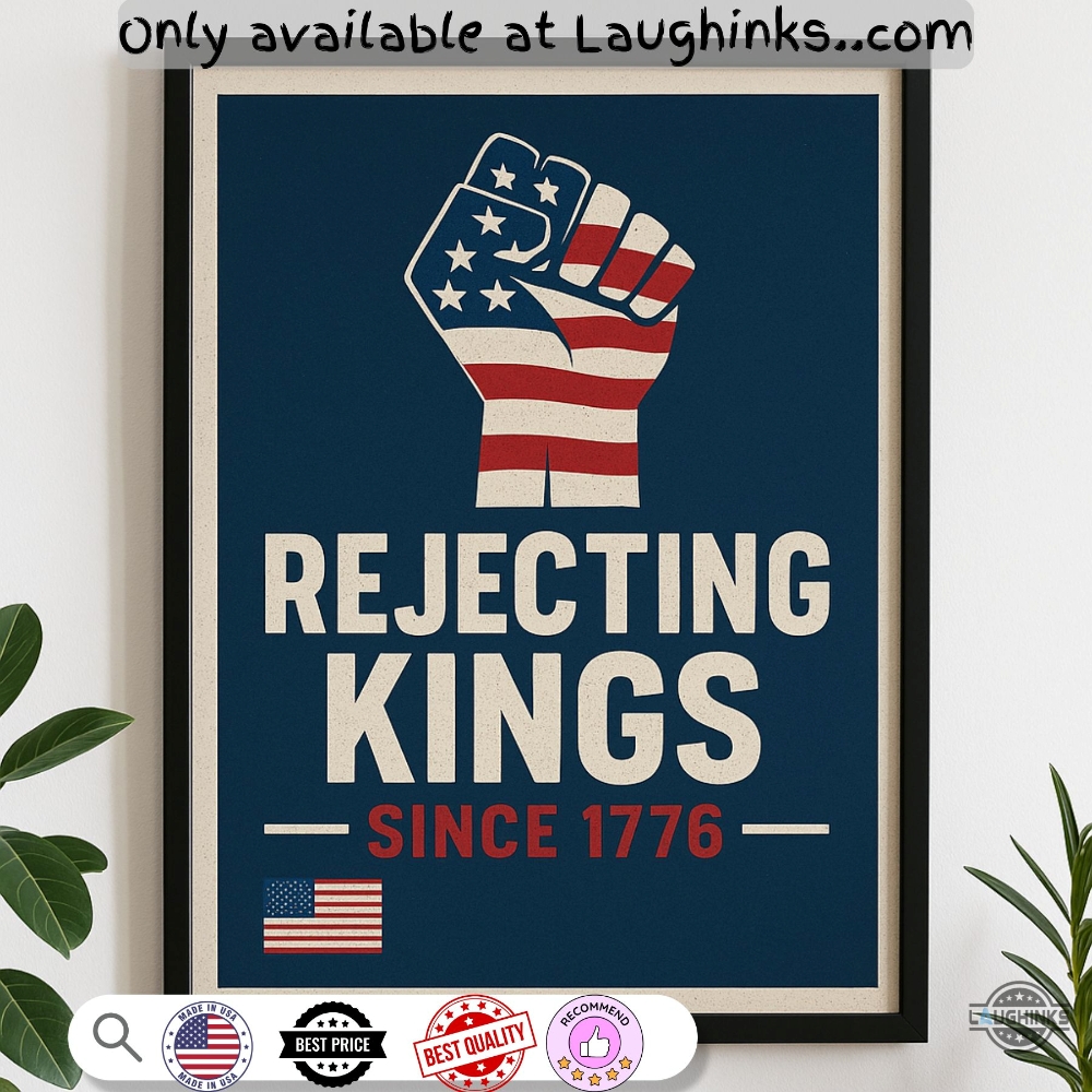 Rejecting Kings Since 1776 Anti Trump Framed Poster Wall Art 5 Rejecting Kings Since 1776 Anti Trump Framed Poster Wall art