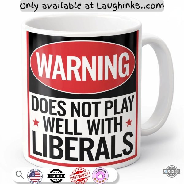 warning does not play well with liberals coffee mug
