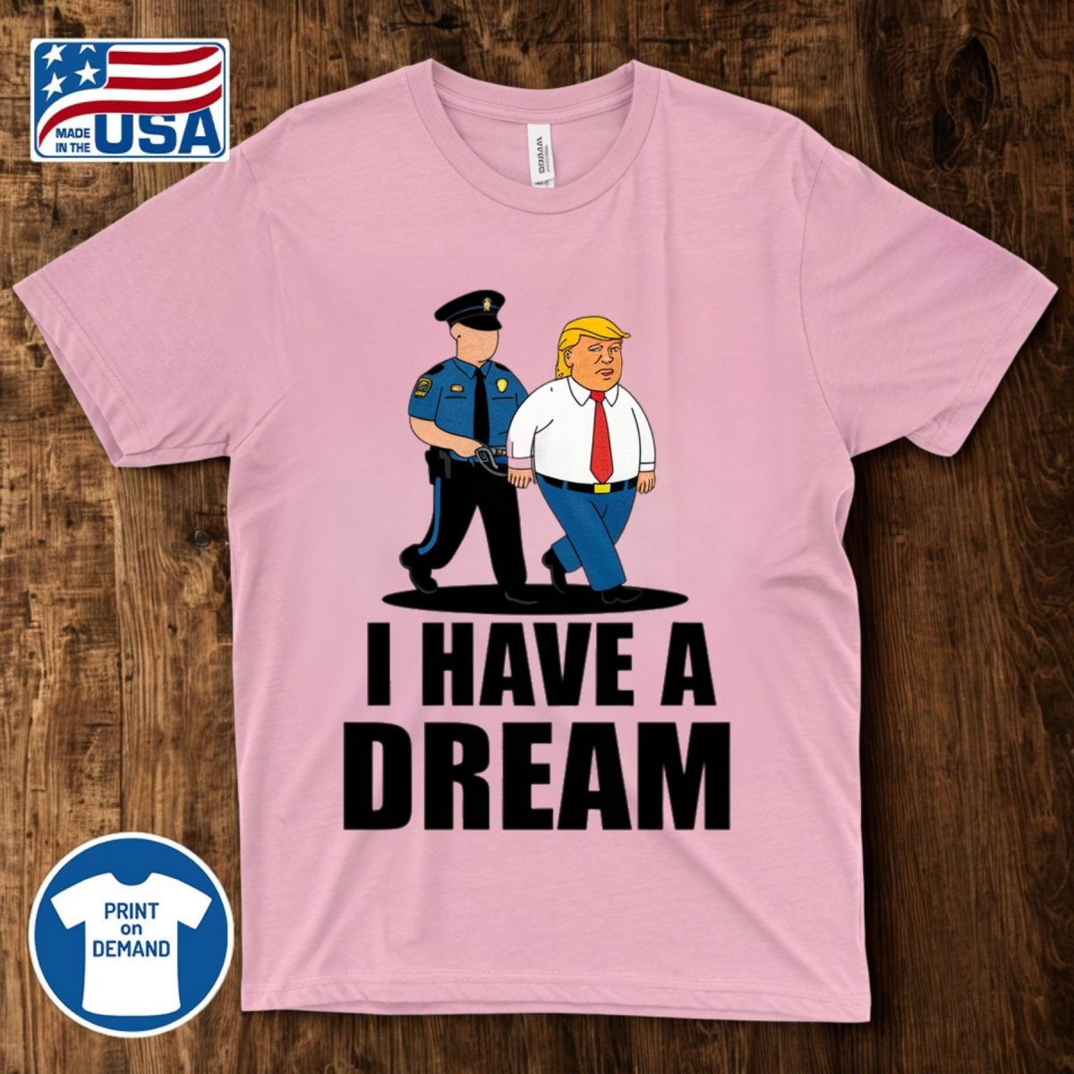 i have a dream police arrest trump shirt anti maga (6)