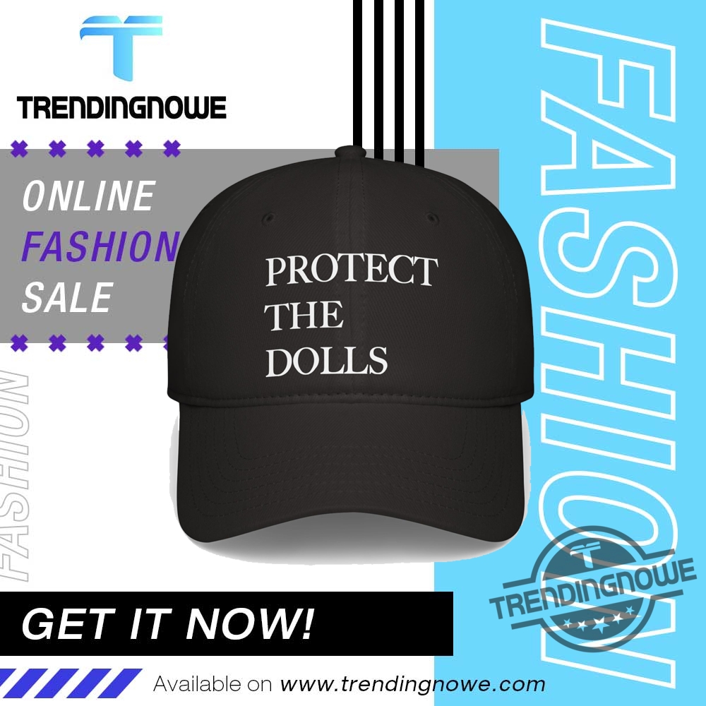 Protect The Dolls Hat 7 Protect The Dolls Hat