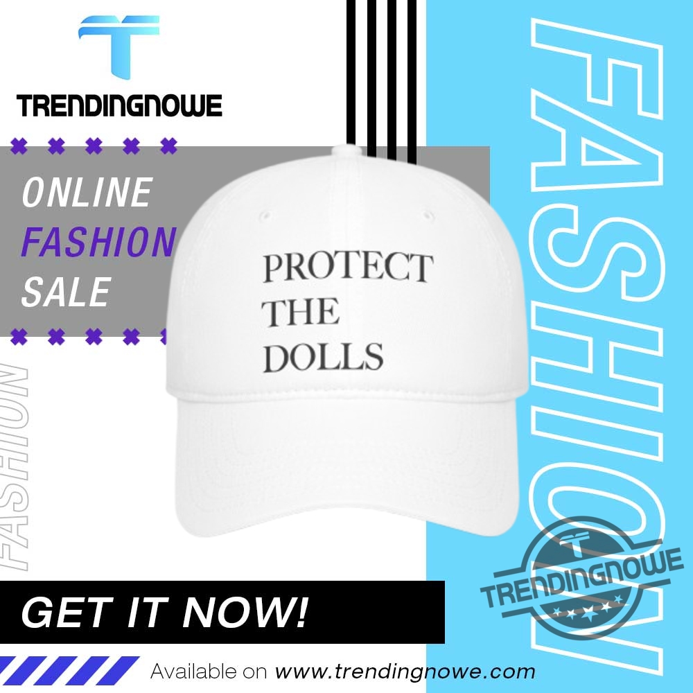 Protect The Dolls Hat trendingnowe 2