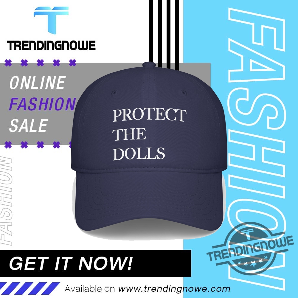 Protect The Dolls Hat 9 Protect The Dolls Hat