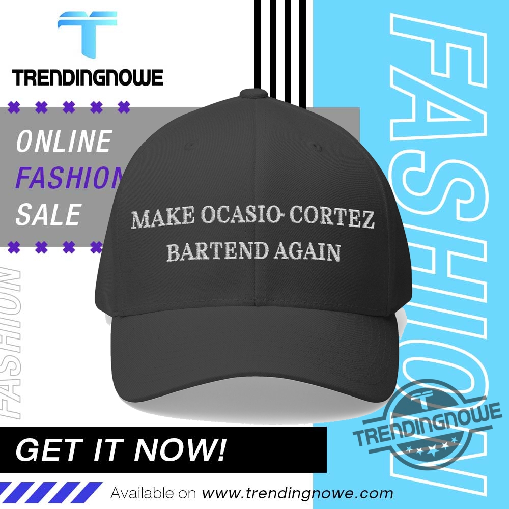 Make Ocasio-Cortez Bartend Again T-Shirt Make Ocasio-Cortez Bartend Again T-Shirt