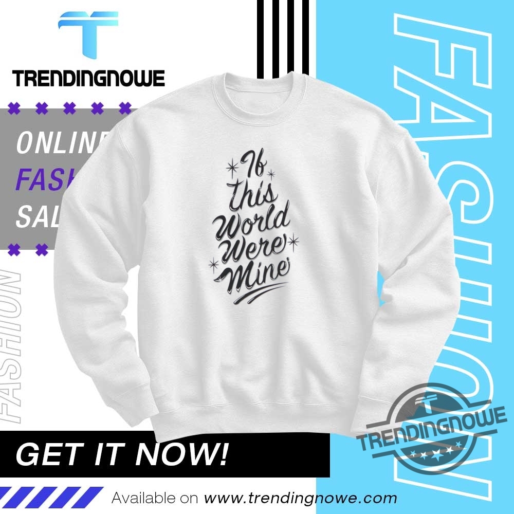 Gnt If This World Were Mine Shirt 2025 10 GNT If This World Were Mine Shirt 2025