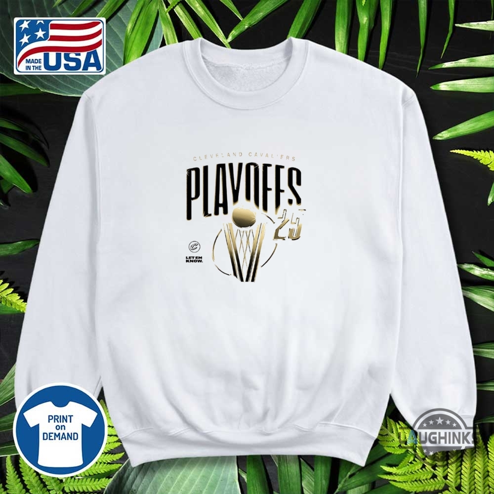Cleveland Cavaliers Playoffs 2025 Let Them Know Shirt 10 Cleveland Cavaliers playoffs 2025 let them know shirt