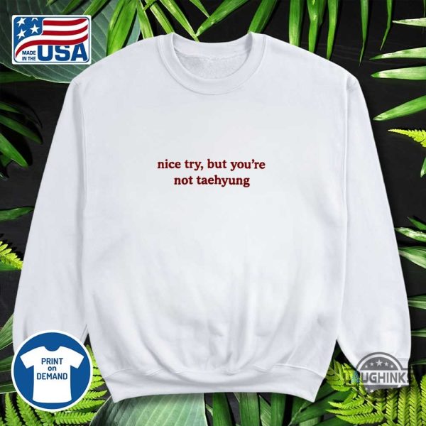 nice try but youre not taehyung v bts embroidered shirt