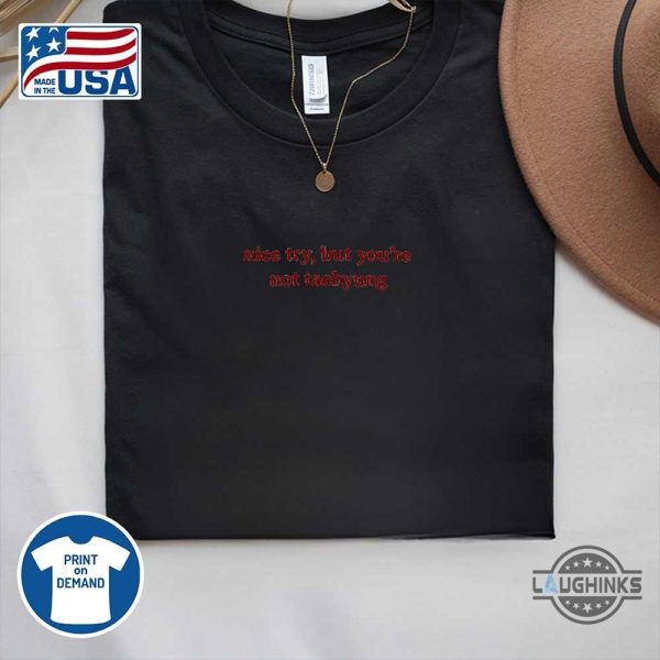 nice try but youre not taehyung v bts embroidered shirt