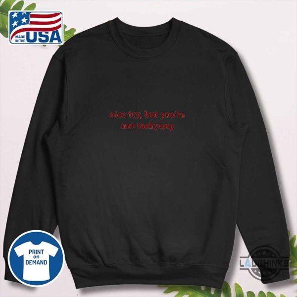 nice try but youre not taehyung v bts embroidered shirt