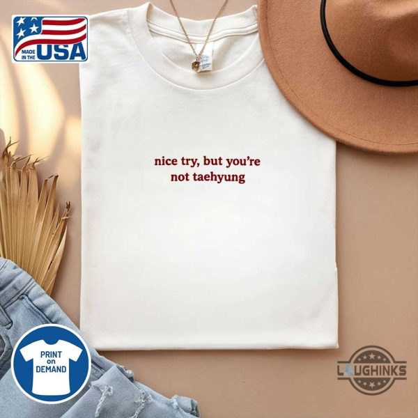 nice try but youre not taehyung v bts embroidered shirt