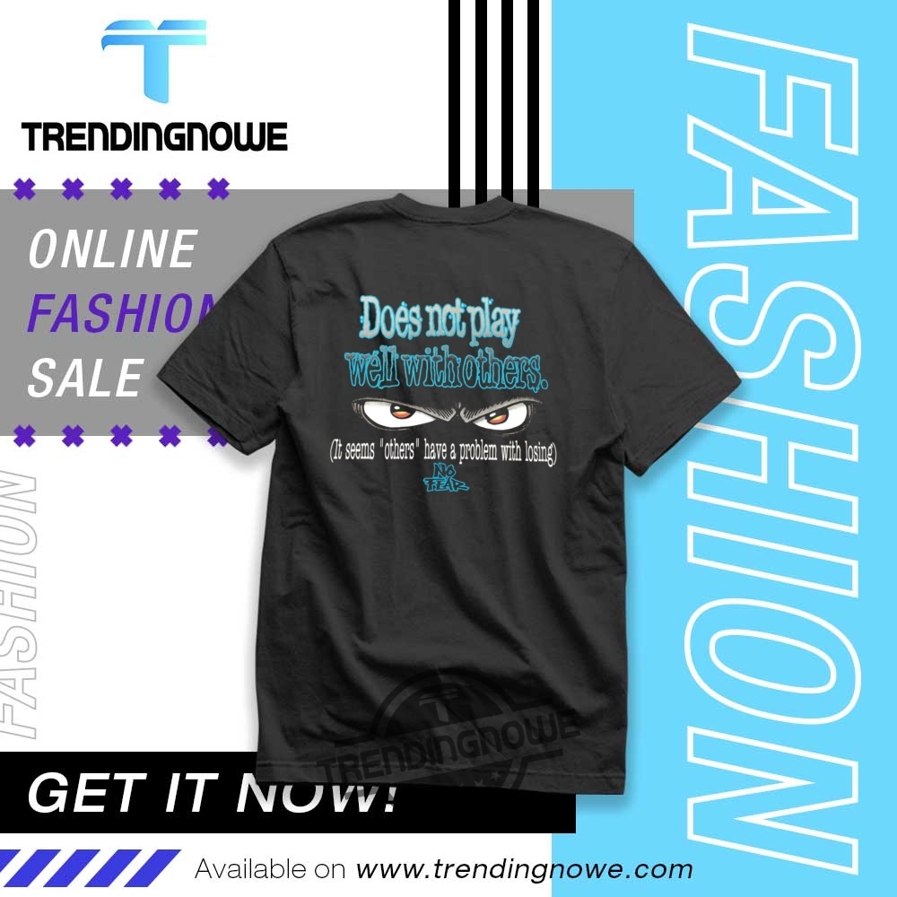 Does Not Play Well With Shirt trendingnowe 1