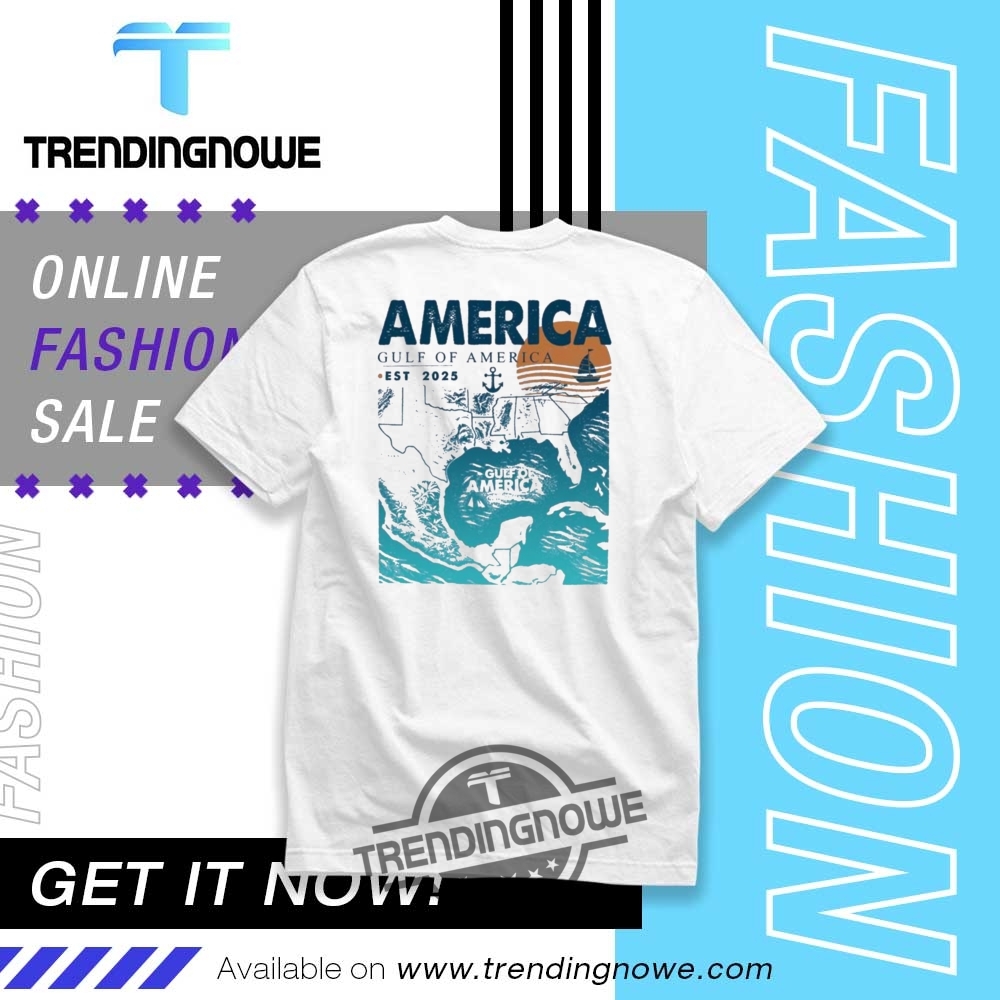 The Gulf Of America 2025 Shirt trendingnowe 1
