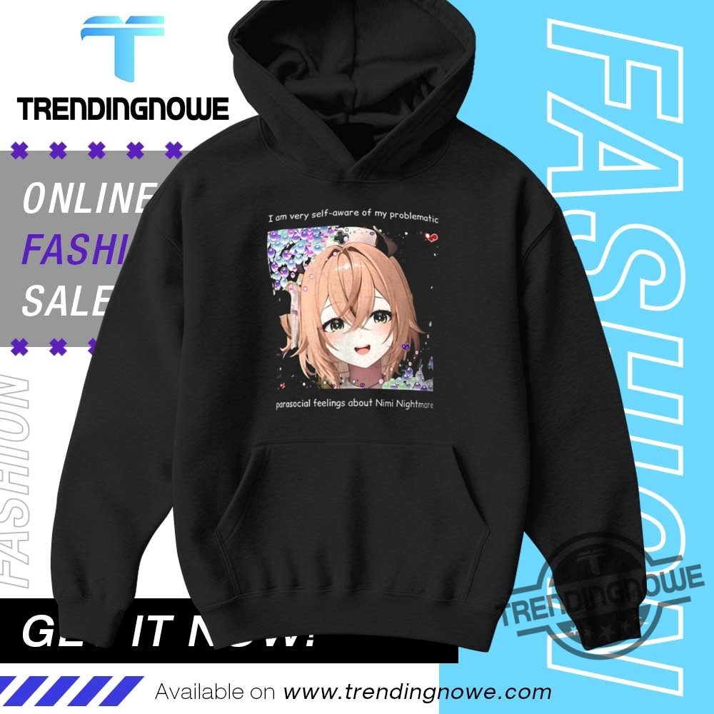 I Am Very Self Aware Of My Problematic Anime Shirt 9 I Am Very Self Aware Of My Problematic Anime Shirt