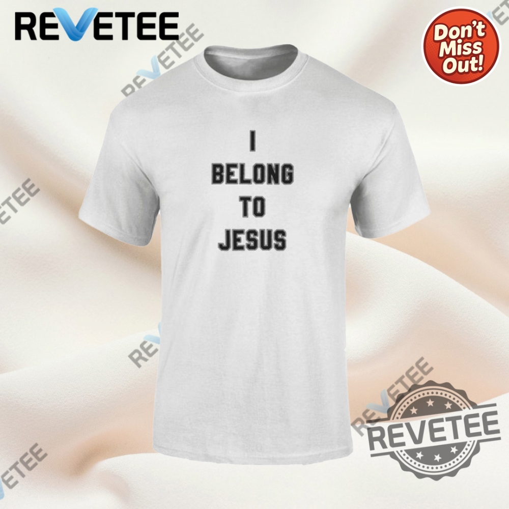 I Belong To Jesus Kaka Shirt Pullover Hoodie Crewneck Sweatshirt revetee 1