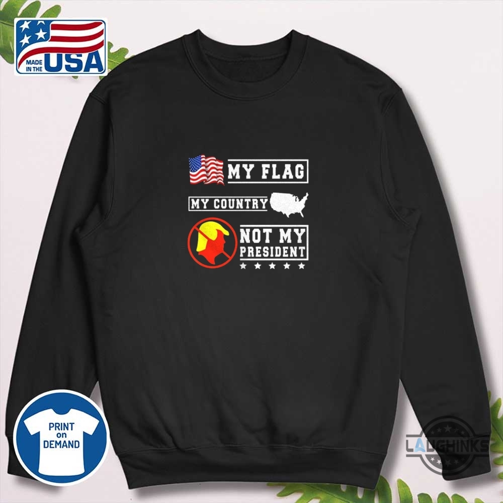 Tom Hanks My Flag My Country Not My President Shirt Anti Trump 10 Tom Hanks My flag my country not my president shirt anti Trump