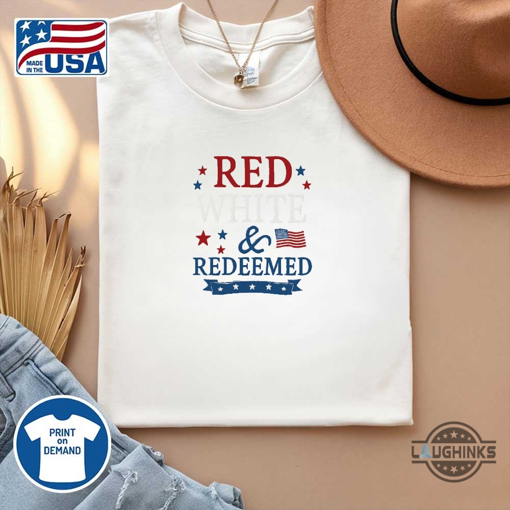 Red White And Redeemed 4Th Of July Embroidered Shirt 13 Red White and Redeemed 4th Of July Embroidered Shirt