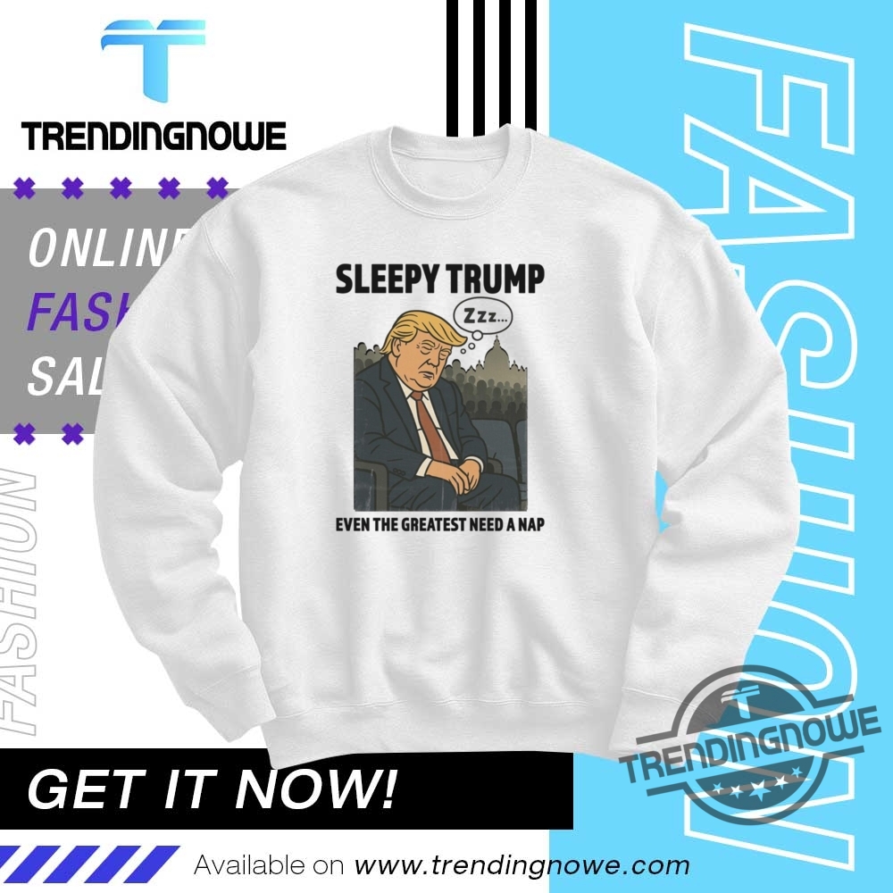 Even The Greatest Doze Off Sleepy Trump Shirt 10 Even The Greatest Doze Off Sleepy Trump Shirt