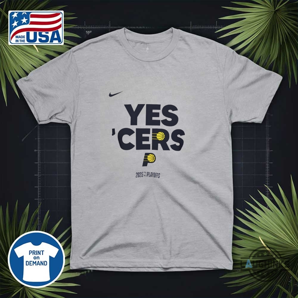 Nike Indiana Pacers 2025 Nba Playoffs Yes Cers Shirt 13 Nike Indiana Pacers 2025 NBA Playoffs Yes Cers shirt