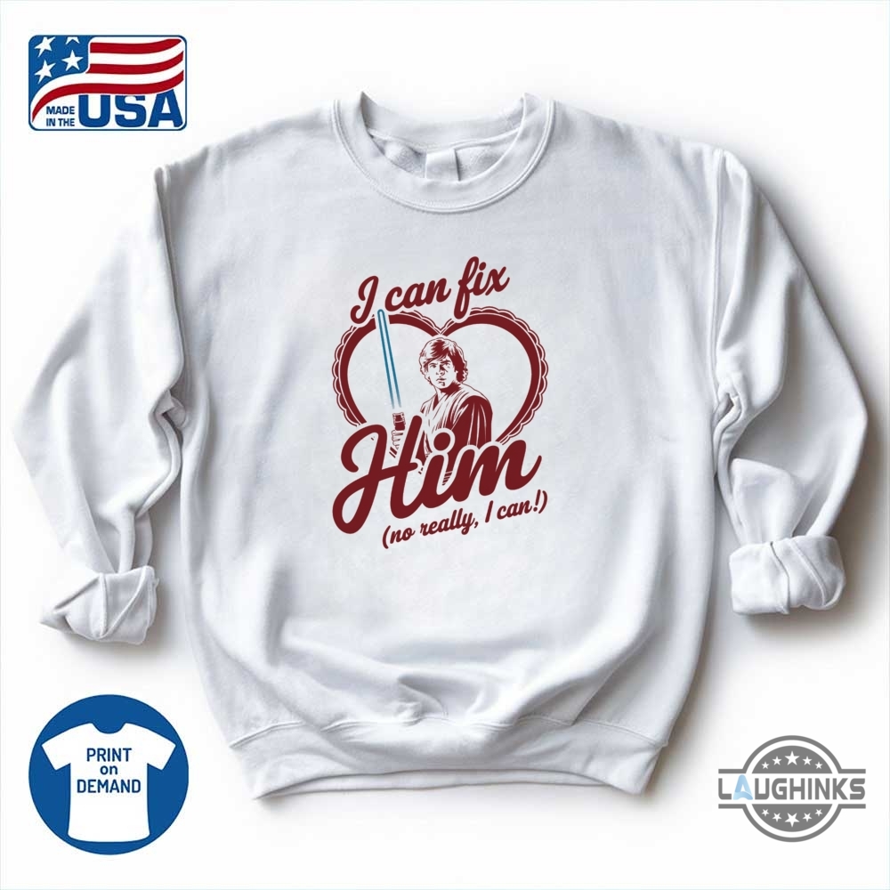 Anakin Skywalker I Can Fix Him No Really I Can Star Wars Shirt 10 Anakin Skywalker I Can Fix Him No Really I Can Star Wars Shirt