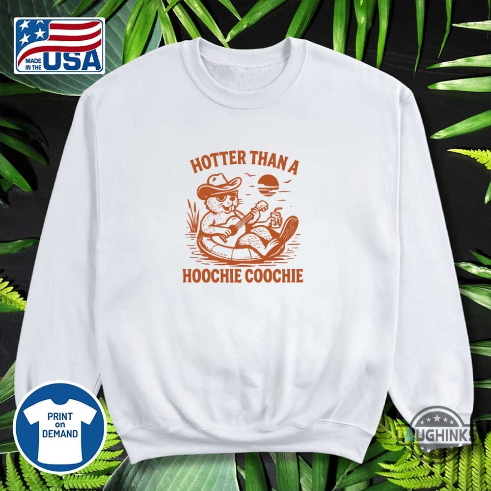 Hotter Than A Hoochie Coochie Cute Beaver Shirt 12 Hotter Than A Hoochie Coochie Cute Beaver Shirt