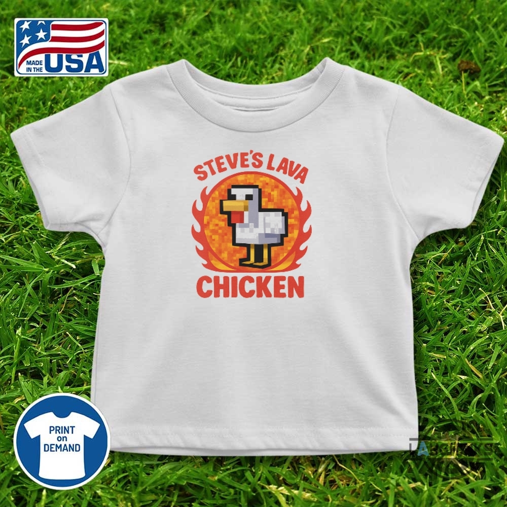 Steves Lava Chicken Minecraft Shirt 11 Steves Lava Chicken Minecraft shirt