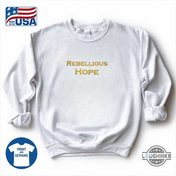 dame deborah rebellious hope t shirt sweatshirt hoodie