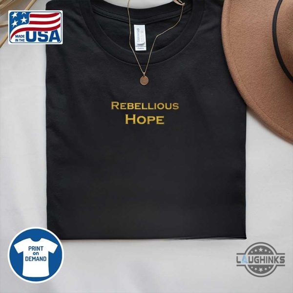 dame deborah rebellious hope t shirt sweatshirt hoodie