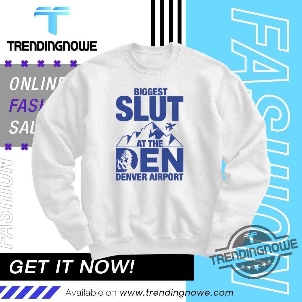 Biggest Slut At The Denver Airport Shirt 10 Biggest Slut At The Denver Airport Shirt